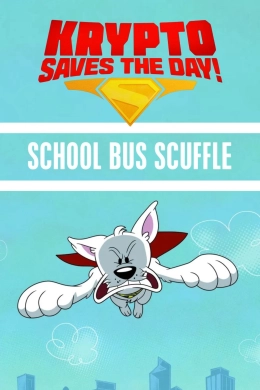 Krypto Saves the Day!: School Bus Scuffle